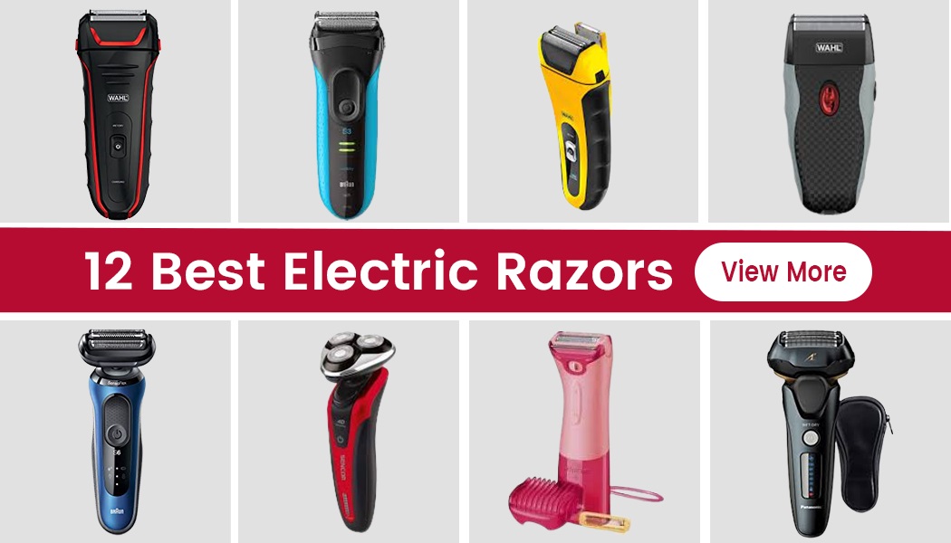 12 Perfect Electric Razors To Get An Ultra-Smooth Shave